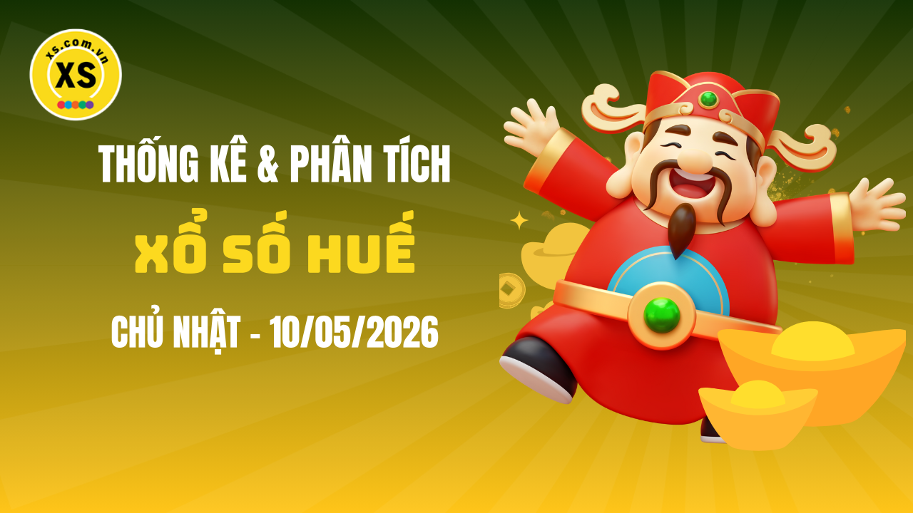 Thống kê XSTTH 10/5 : Thống kê và phân tích xổ số Huế ngày 10/5/2026