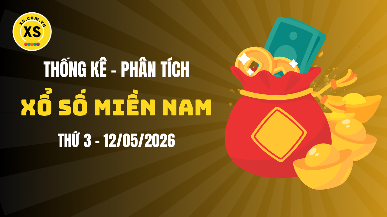 Thống kê XSMN 12/05 : Phân tích xổ số miền Nam ngày 12/5/2026