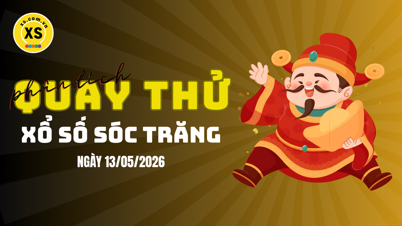 Phân tích kết quả quay thử xổ số Sóc Trăng 13/5/2026