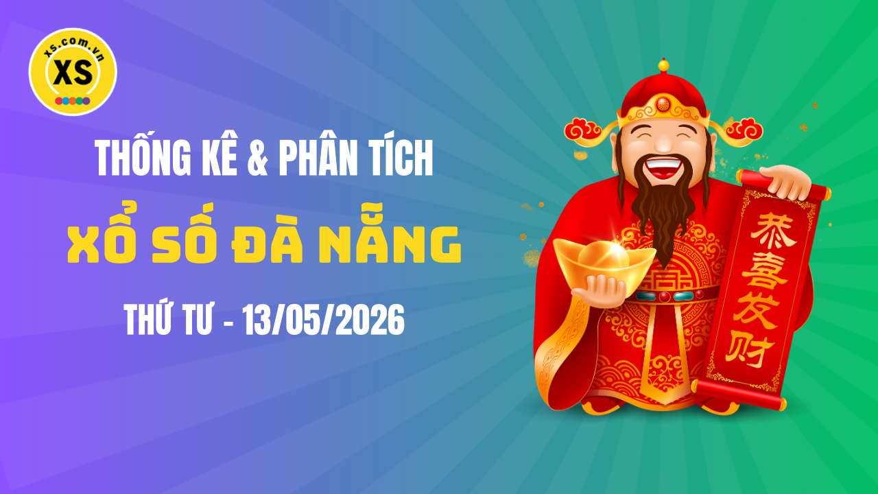 Thống kê XSDNA 13/5 : Thống kê và phân tích xổ số Đà Nẵng ngày 13/5/2026