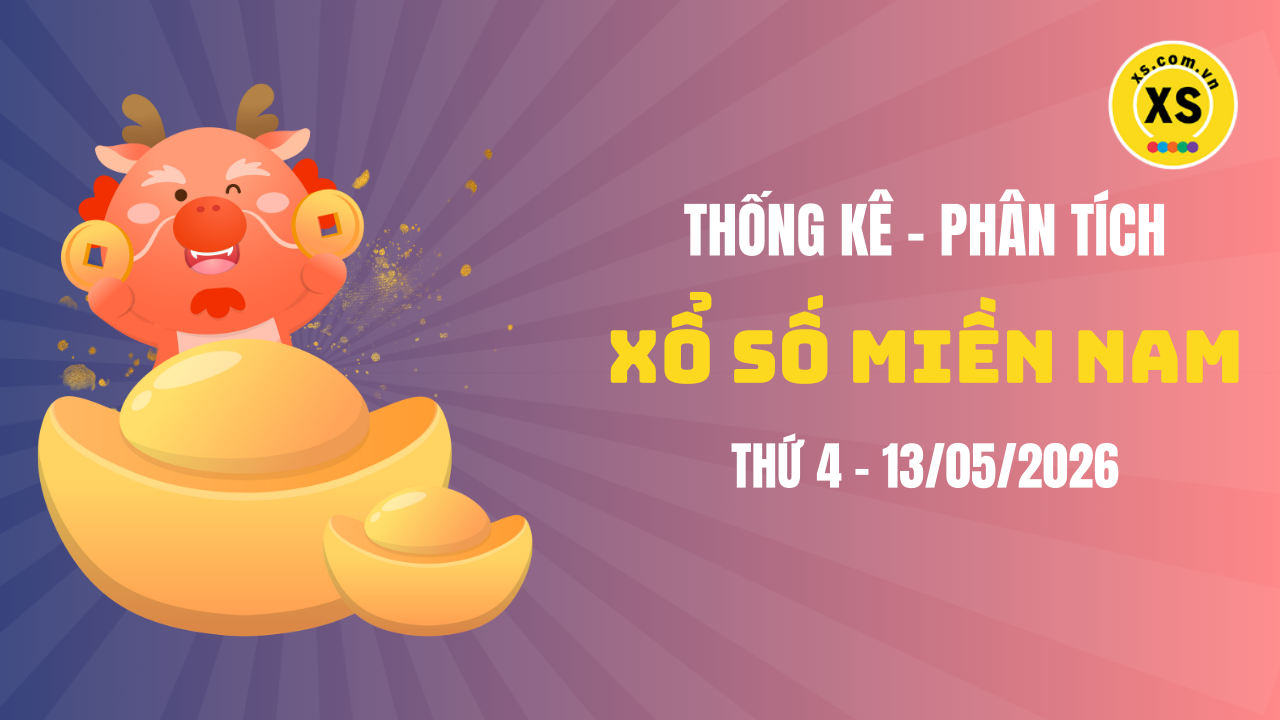 Thống kê XSMN 13/05 : Phân tích xổ số miền Nam ngày 13/5/2026