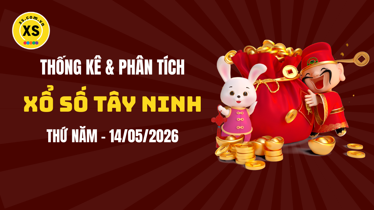 Thống kê XSTN 14/5 : Thống kê và phân tích xổ số Tây Ninh ngày 14/5/2026