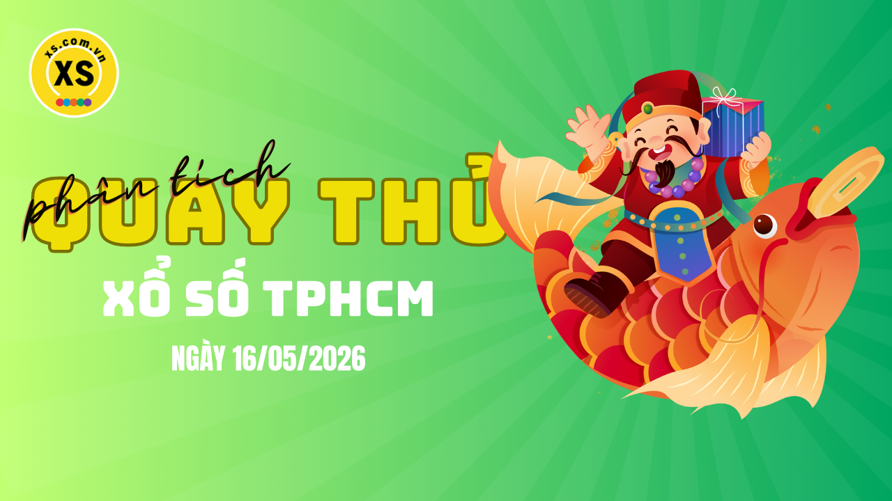 Phân tích kết quả quay thử xổ số TPHCM 16/5/2026