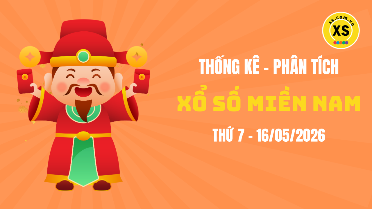 Thống kê XSMN 16/05 : Phân tích xổ số miền Nam ngày 16/5/2026