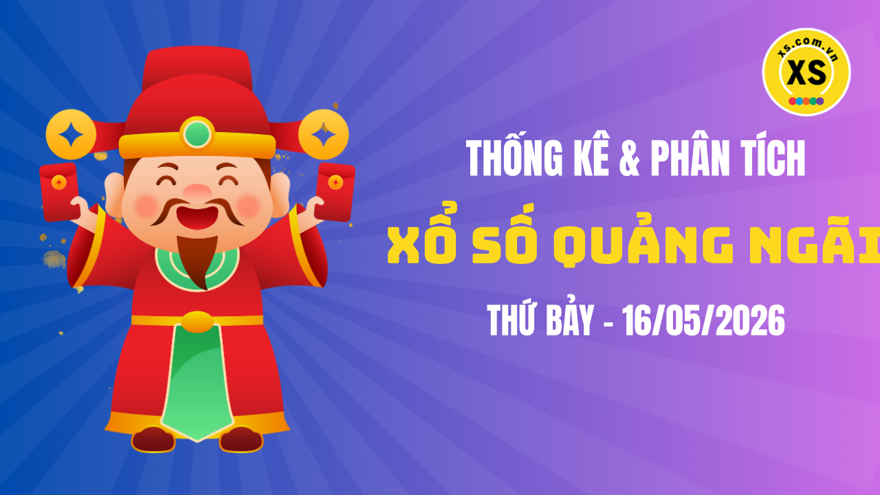 Thống kê XSQNG 16/5 : Thống kê và phân tích xổ số Quảng Ngãi ngày 16/5/2026