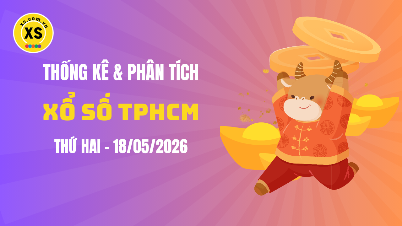 Thống kê XSHCM 18/5 : Thống kê và phân tích xổ số TPHCM ngày 18/5/2026