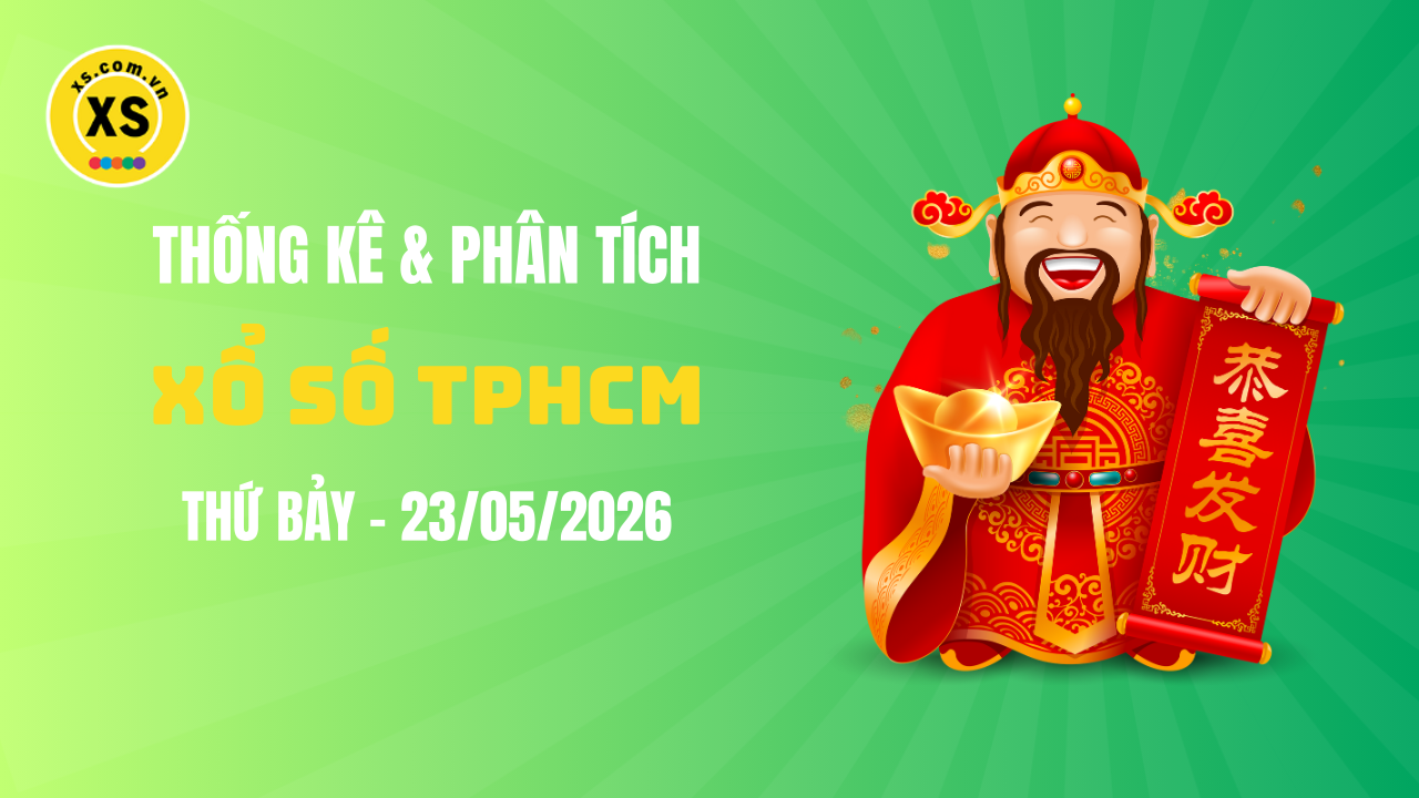 Thống kê XSHCM 23/5 : Thống kê và phân tích xổ số TPHCM ngày 23/5/2026