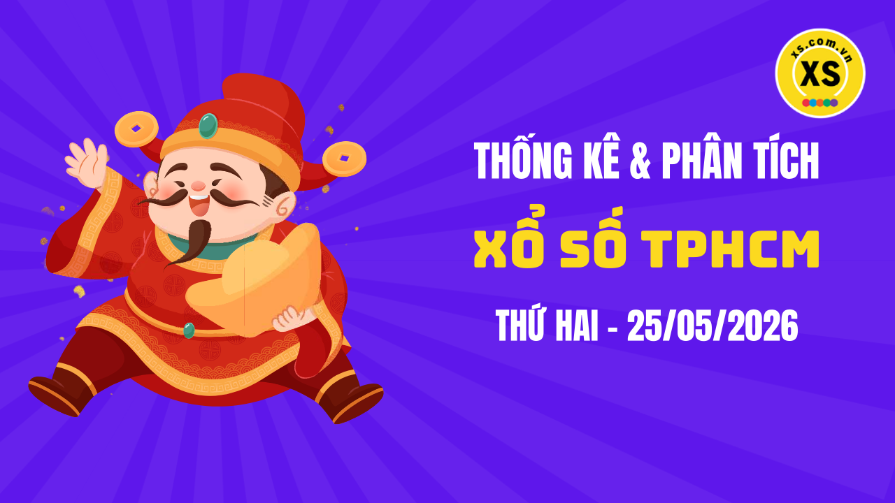 Thống kê XSHCM 25/5 : Thống kê và phân tích xổ số TPHCM ngày 25/5/2026