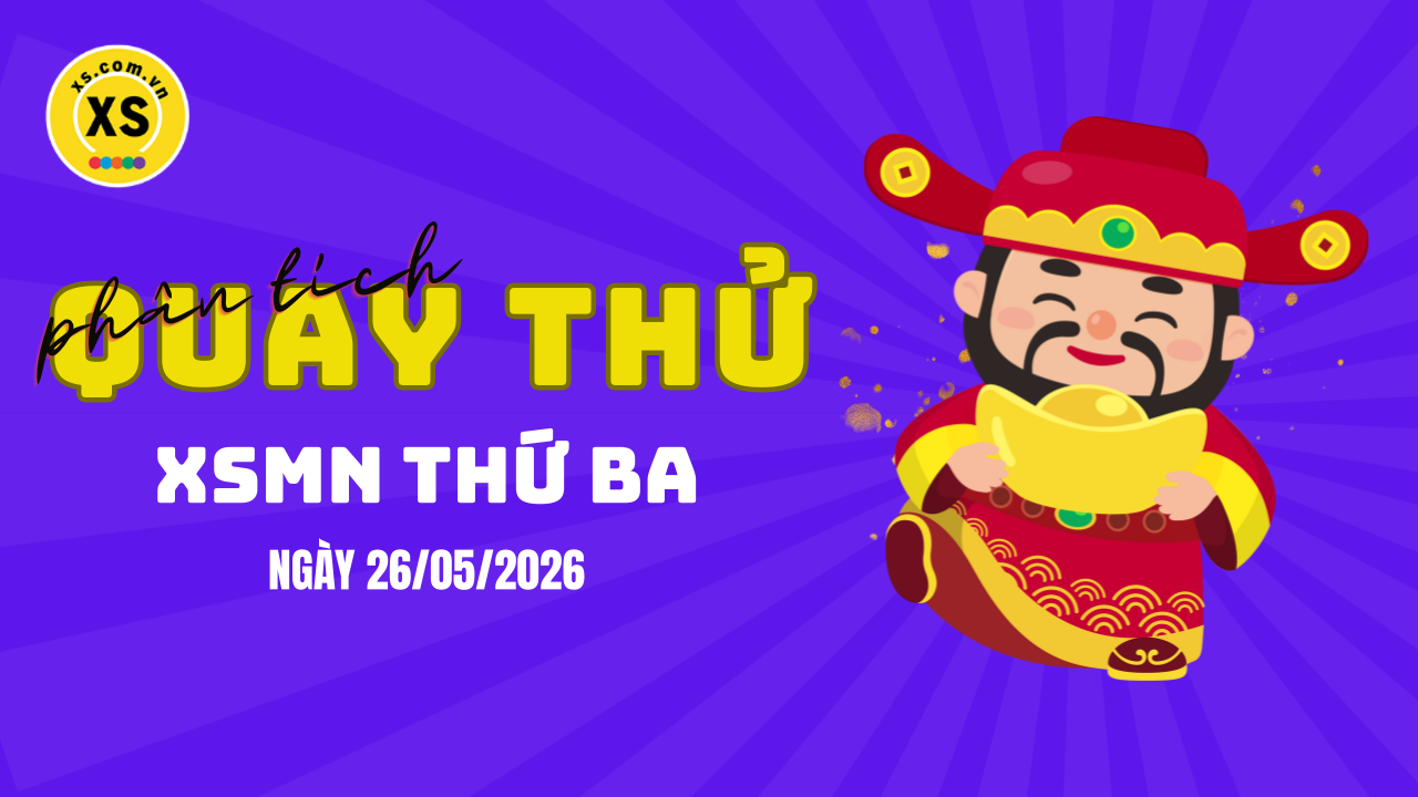 Quay thử xổ số miền Nam thứ 3 ngày 26/5/2026