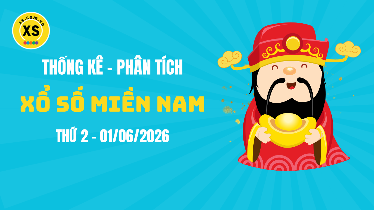 Thống kê XSMN 01/06 : Phân tích xổ số miền Nam ngày 1/6/2026