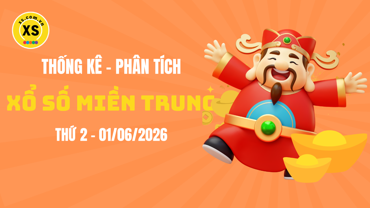 Thống kê XSMT 01/06 : Phân tích xổ số miền Trung ngày 1/6/2026