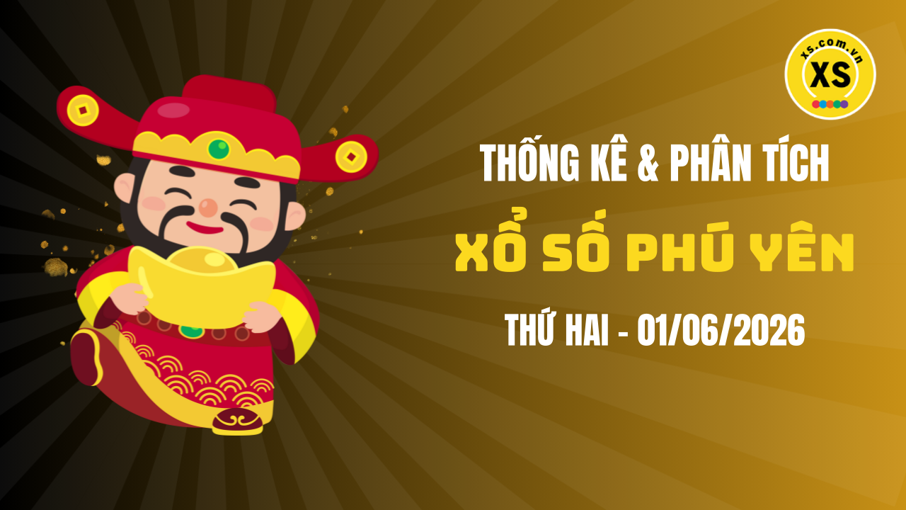 Thống kê XSPY 1/6 : Thống kê và phân tích xổ số Phú Yên ngày 1/6/2026