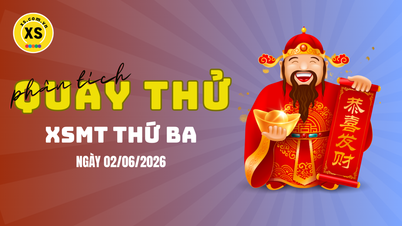 Quay thử xổ số miền Trung thứ 3 ngày 2/6/2026