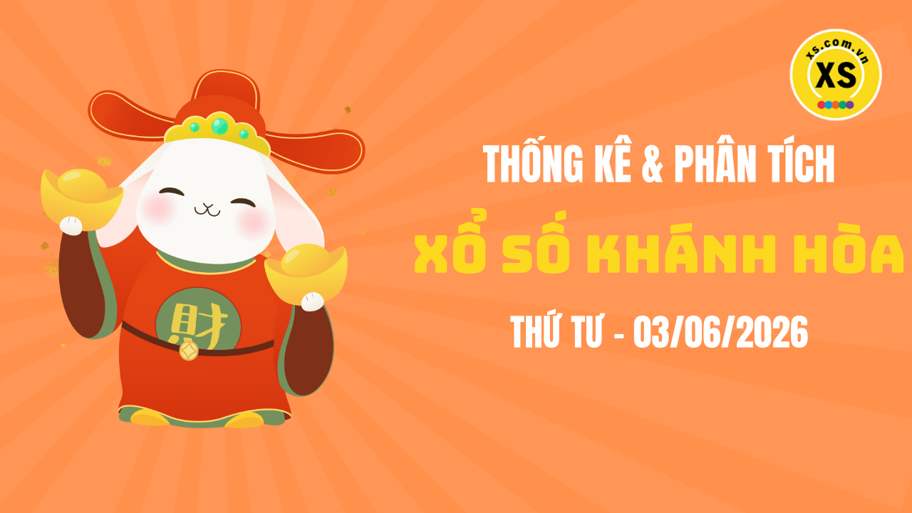 Thống kê XSKH 3/6 : Thống kê và phân tích xổ số Khánh Hòa ngày 3/6/2026