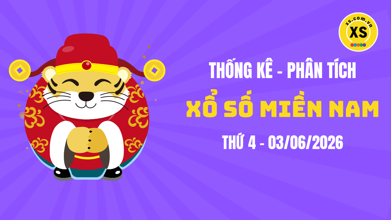Thống kê XSMN 03/06 : Phân tích xổ số miền Nam ngày 3/6/2026