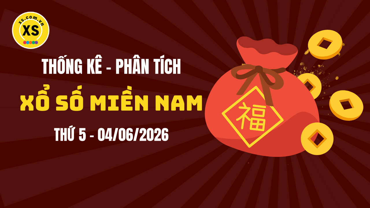 Thống kê XSMN 04/06 : Phân tích xổ số miền Nam ngày 4/6/2026