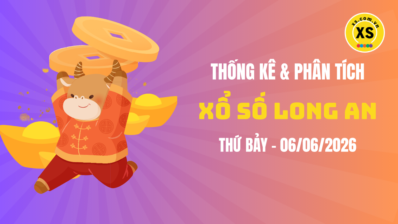 Thống kê XSLA 6/6 : Thống kê và phân tích xổ số Long An ngày 6/6/2026