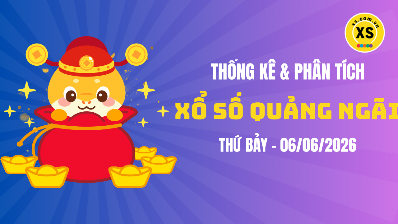 Thống kê XSQNG 6/6 : Thống kê và phân tích xổ số Quảng Ngãi ngày 6/6/2026