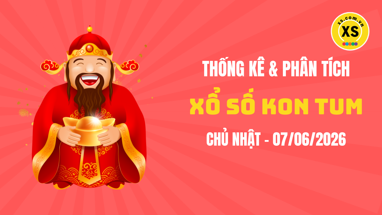 Thống kê XSKT 7/6 : Thống kê và phân tích xổ số Kon Tum ngày 7/6/2026