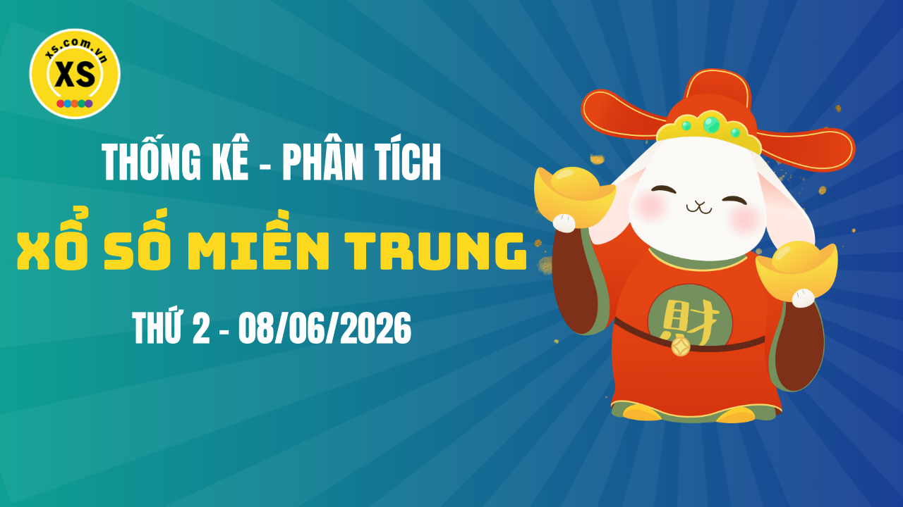 Thống kê XSMT 08/06 : Phân tích xổ số miền Trung ngày 8/6/2026