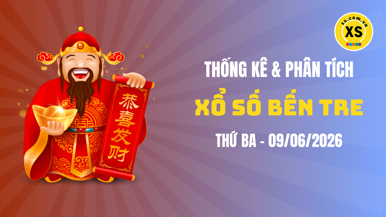 Thống kê XSBTR 9/6 : Thống kê và phân tích xổ số Bến Tre ngày 9/6/2026
