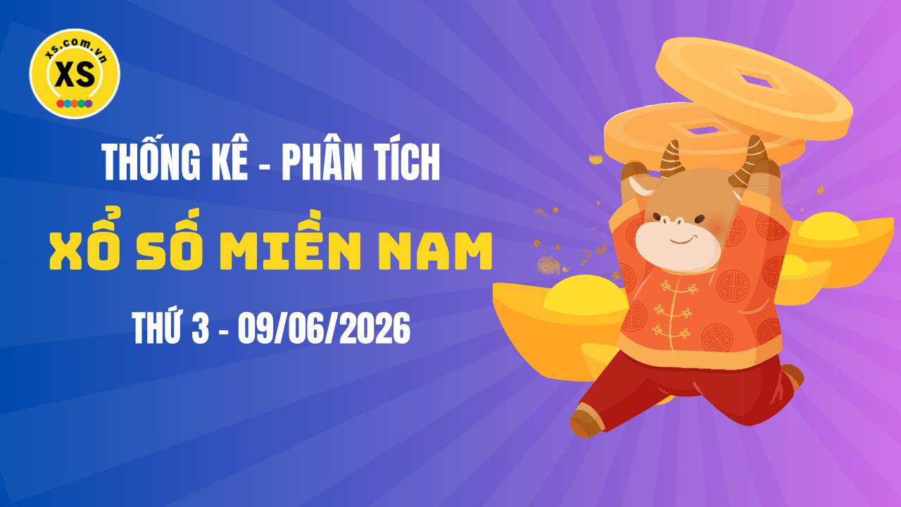 Thống kê XSMN 09/06 : Phân tích xổ số miền Nam ngày 9/6/2026
