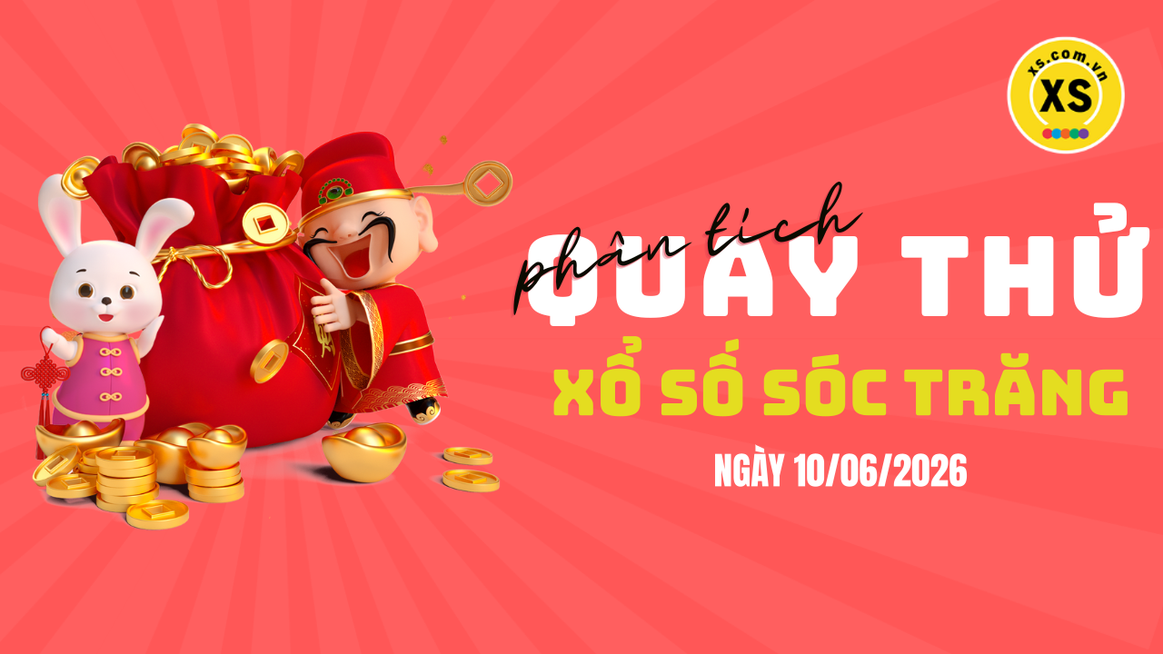 Phân tích kết quả quay thử xổ số Sóc Trăng 10/6/2026