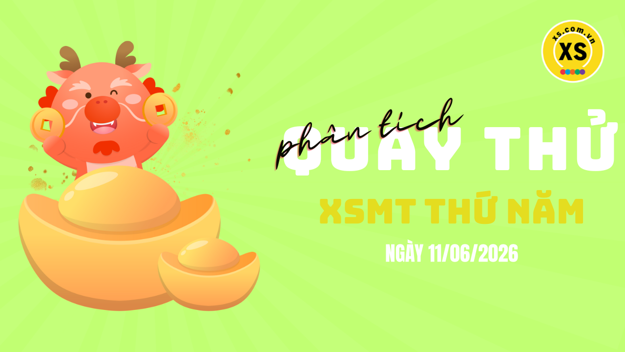 Quay thử xổ số miền Trung thứ 5 ngày 11/6/2026