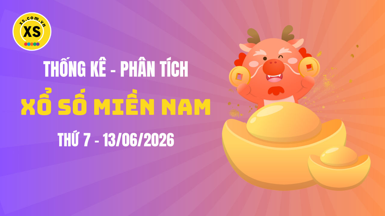 Thống kê XSMN 13/06 : Phân tích xổ số miền Nam ngày 13/6/2026