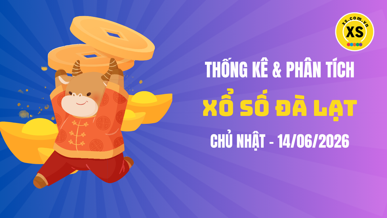 Thống kê XSDL 14/6 : Thống kê và phân tích xổ số Đà Lạt ngày 14/6/2026