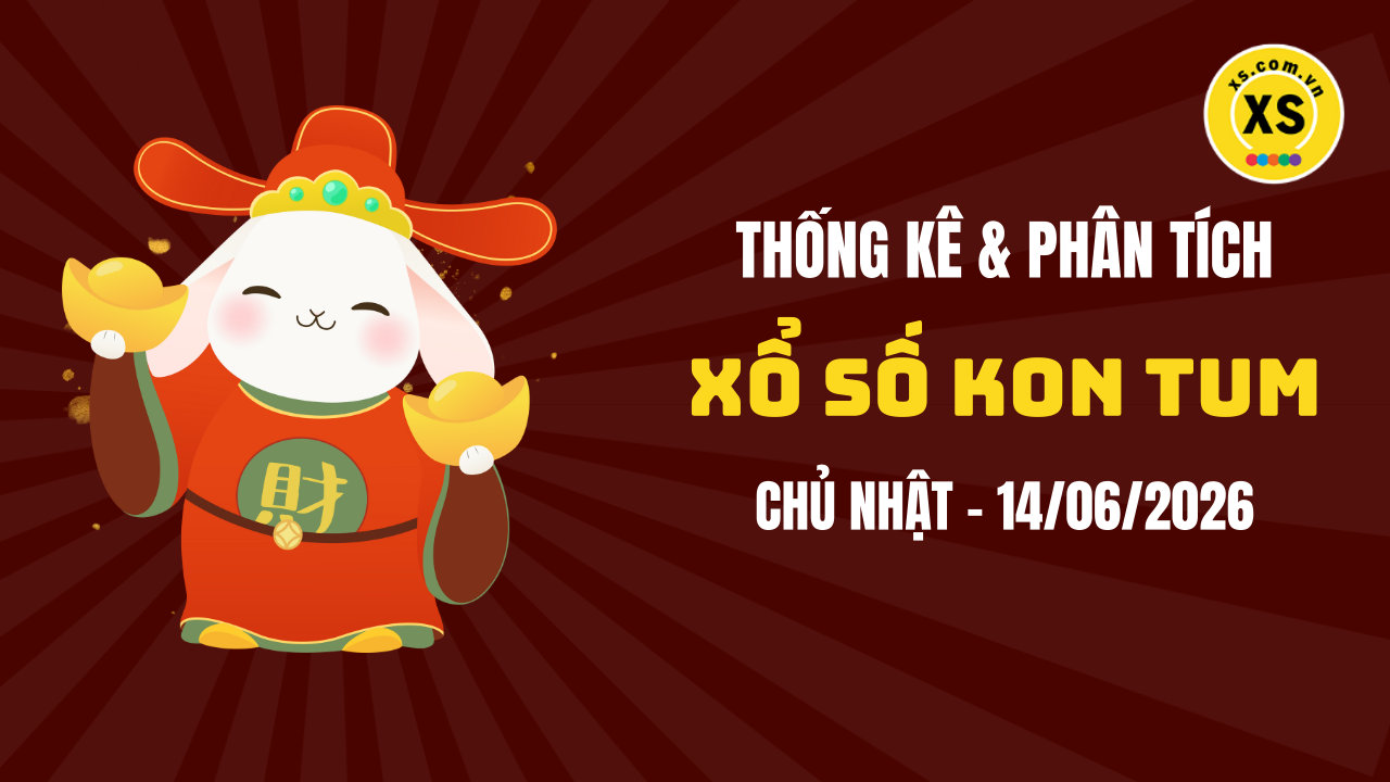 Thống kê XSKT 14/6 : Thống kê và phân tích xổ số Kon Tum ngày 14/6/2026