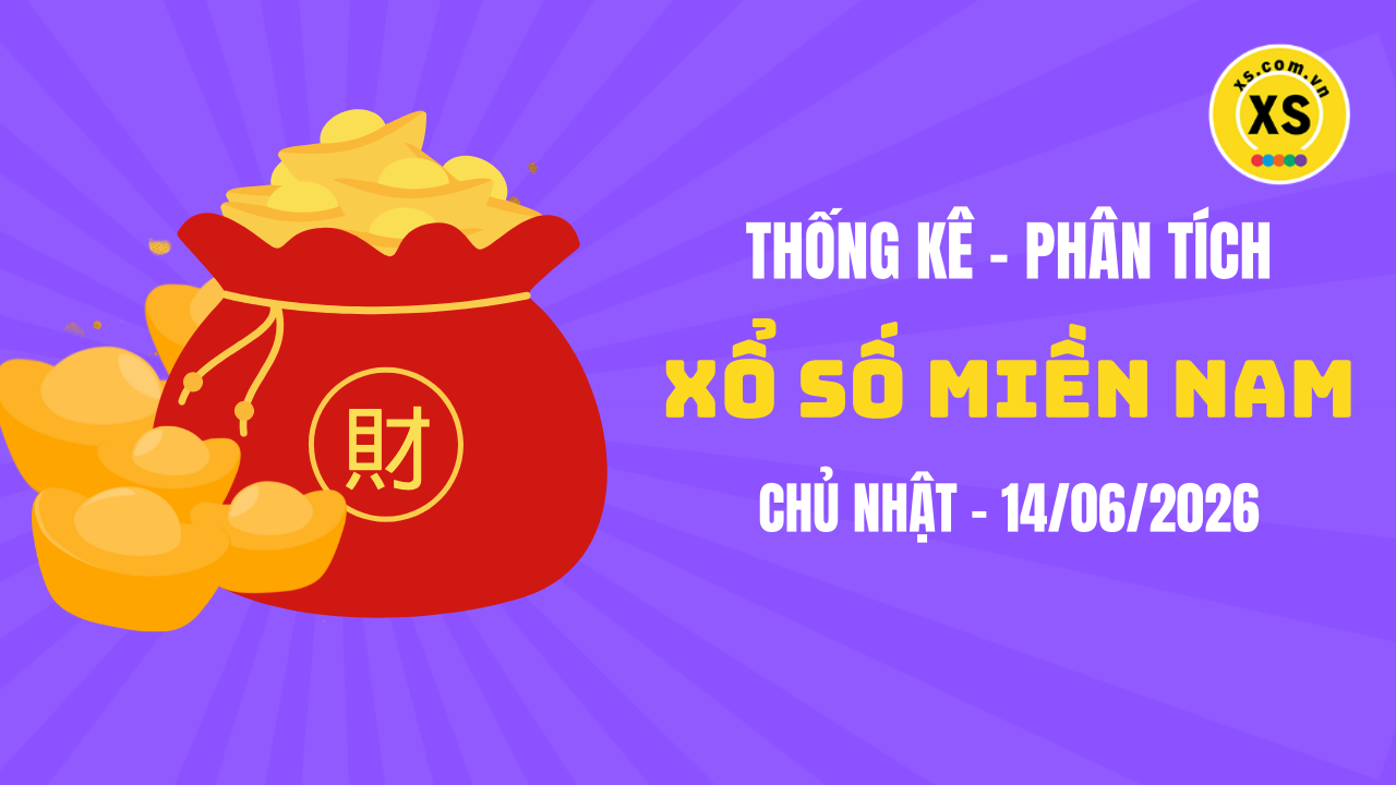 Thống kê XSMN 14/06 : Phân tích xổ số miền Nam ngày 14/6/2026