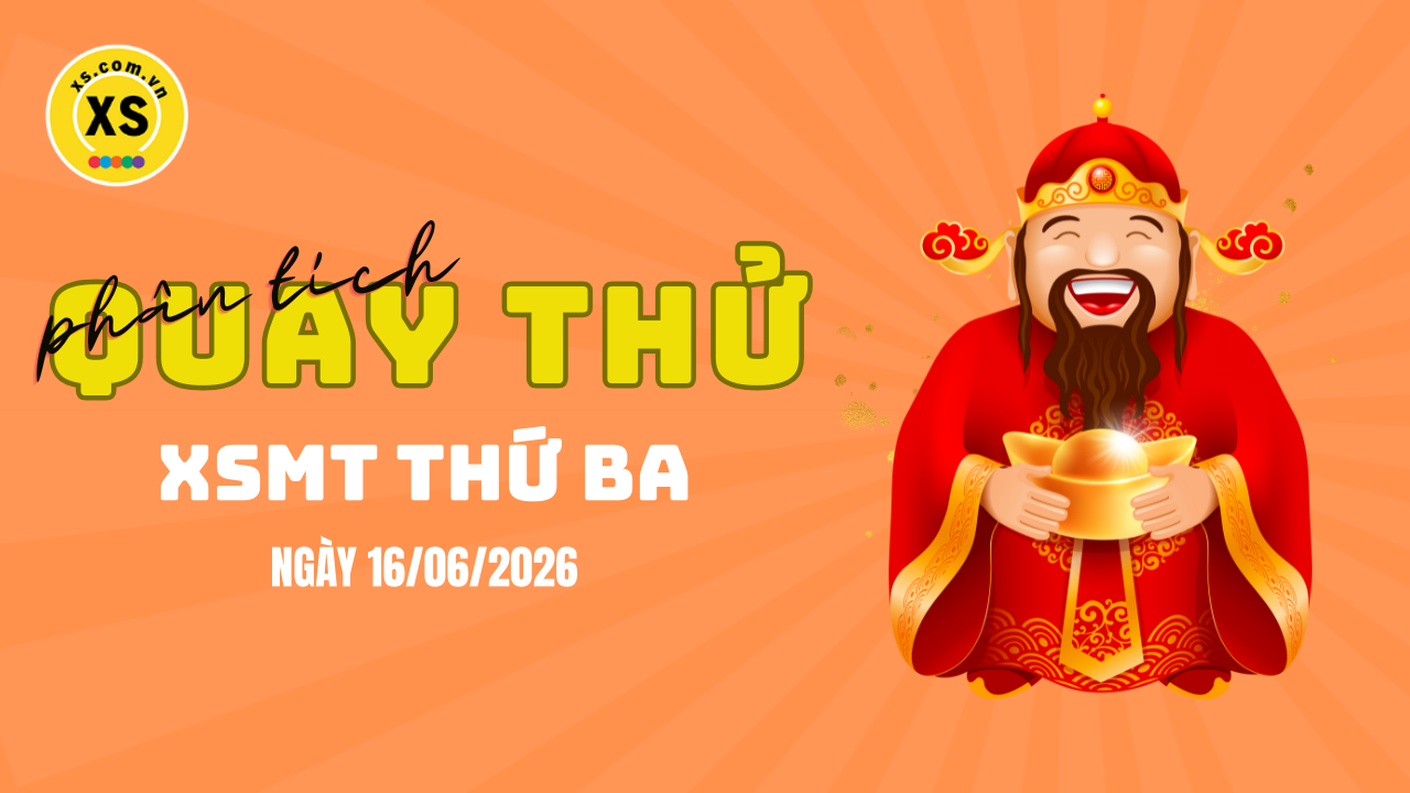 Quay thử xổ số miền Trung thứ 3 ngày 16/6/2026
