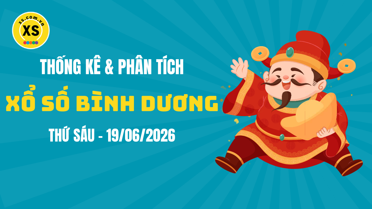 Thống kê XSBD 19/6 : Thống kê và phân tích xổ số Bình Dương ngày 19/6/2026