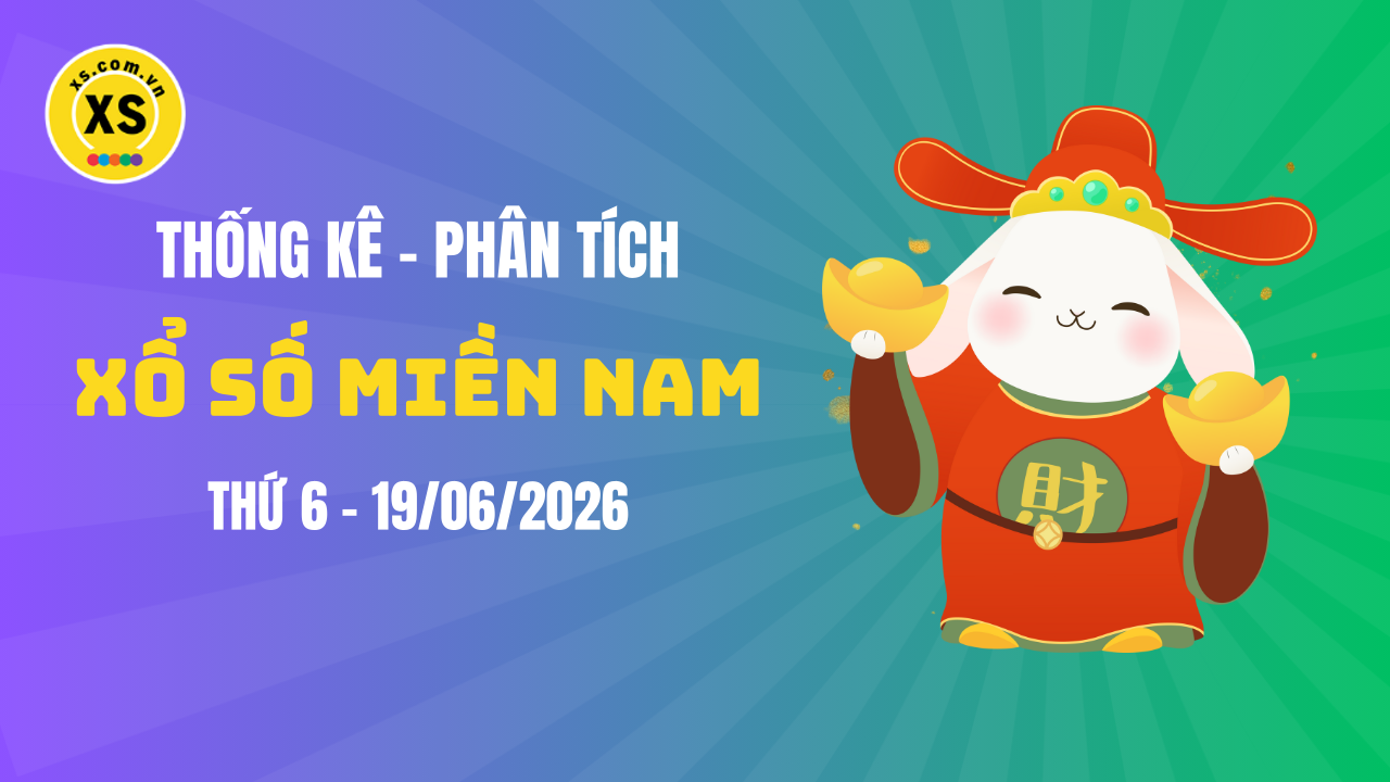 Thống kê XSMN 19/06 : Phân tích xổ số miền Nam ngày 19/6/2026