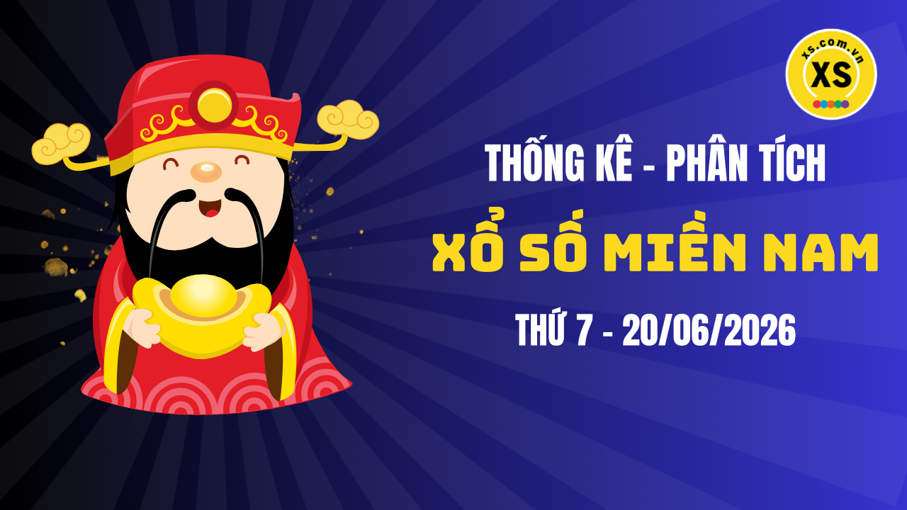Thống kê XSMN 20/06 : Phân tích xổ số miền Nam ngày 20/6/2026