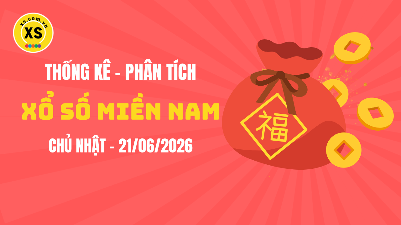 Thống kê XSMN 21/06 : Phân tích xổ số miền Nam ngày 21/6/2026