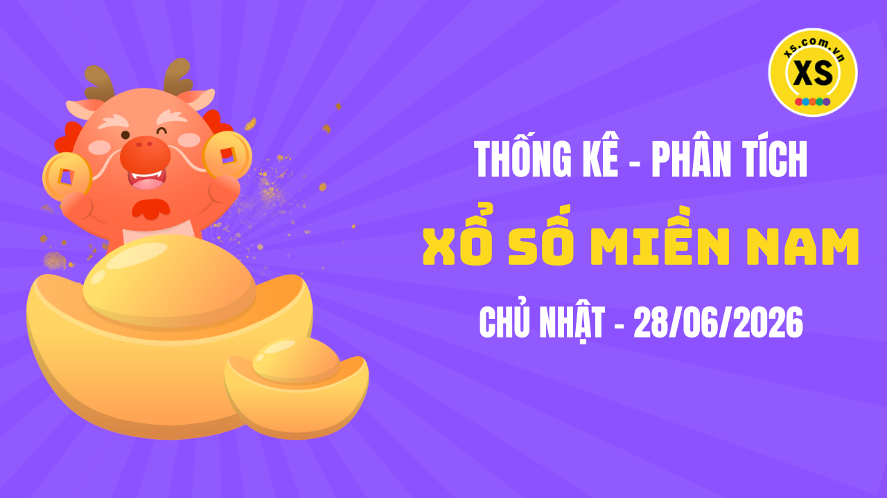 Thống kê XSMN 28/06 : Phân tích xổ số miền Nam ngày 28/6/2026