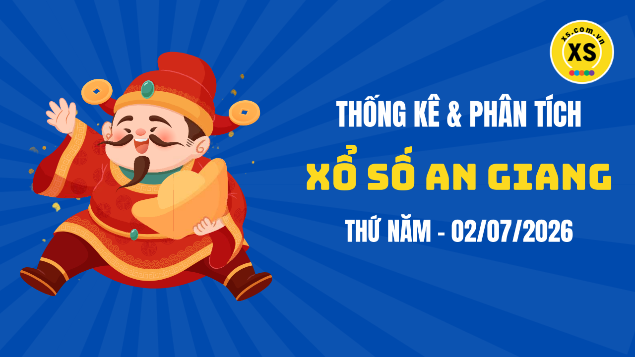 Thống kê XSAG 2/7 : Thống kê và phân tích xổ số An Giang ngày 2/7/2026