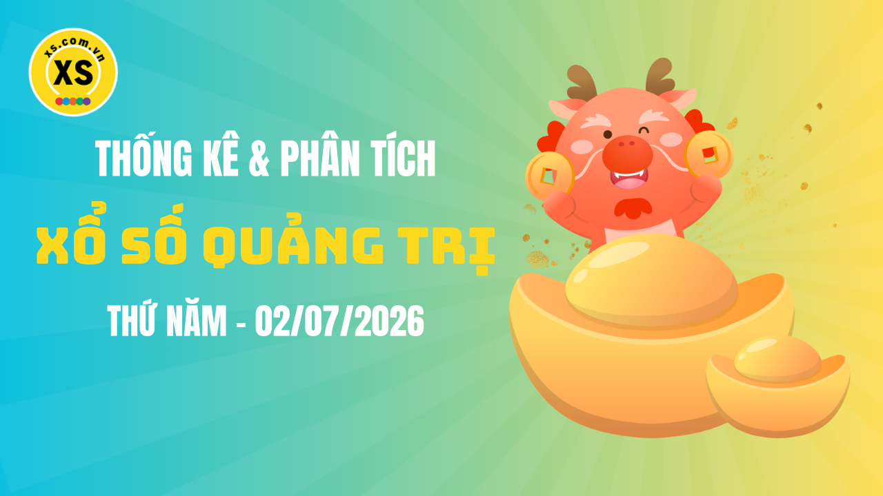 Thống kê XSQT 2/7 : Thống kê và phân tích xổ số Quảng Trị ngày 2/7/2026