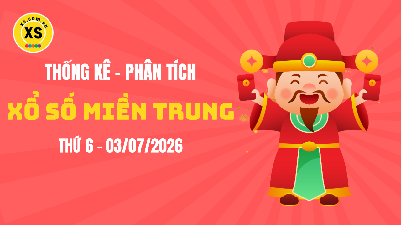 Thống kê XSMT 03/07 : Phân tích xổ số miền Trung ngày 3/7/2026