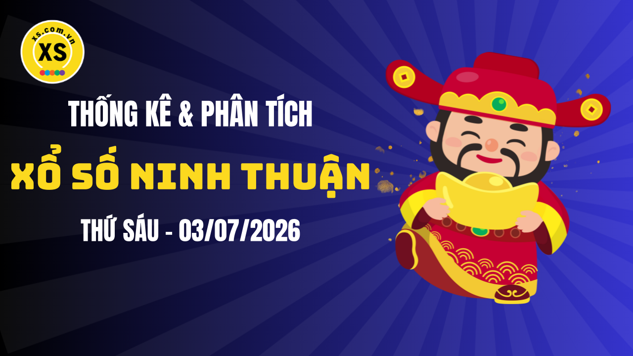 Thống kê XSNT 3/7 : Thống kê và phân tích xổ số Ninh Thuận ngày 3/7/2026