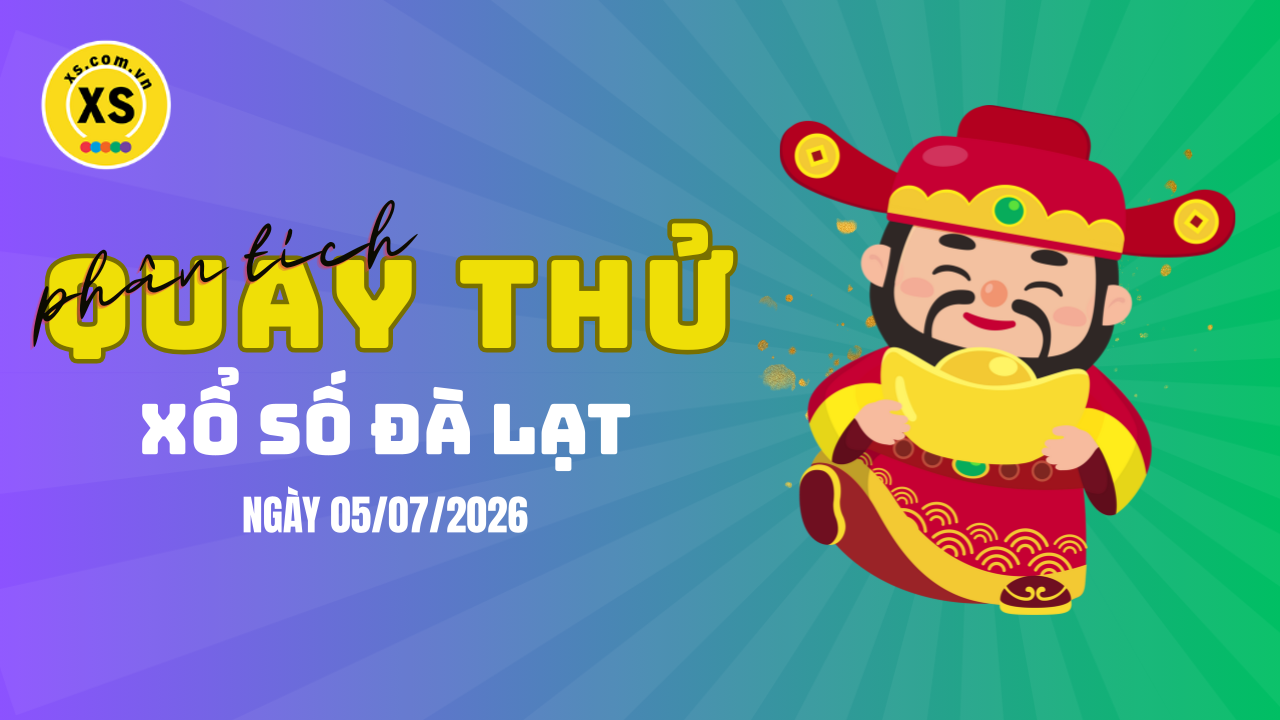 Phân tích kết quả quay thử xổ số Đà Lạt 5/7/2026