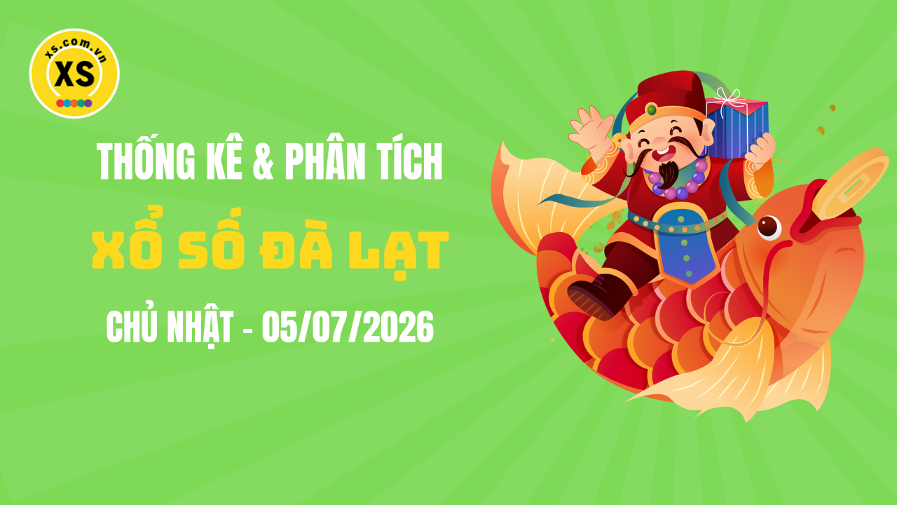 Thống kê XSDL 5/7 : Thống kê và phân tích xổ số Đà Lạt ngày 5/7/2026