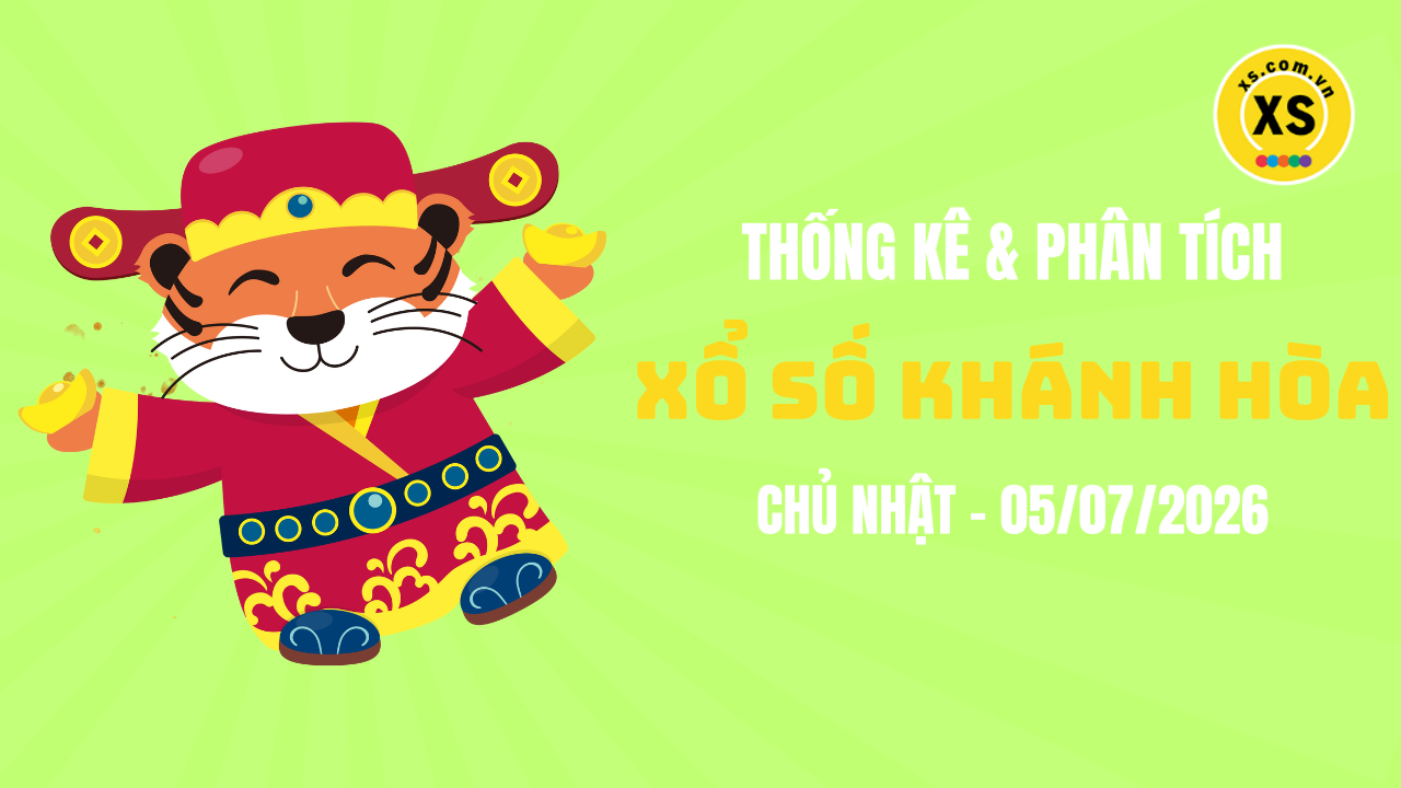 Thống kê XSKH 5/7 : Thống kê và phân tích xổ số Khánh Hòa ngày 5/7/2026