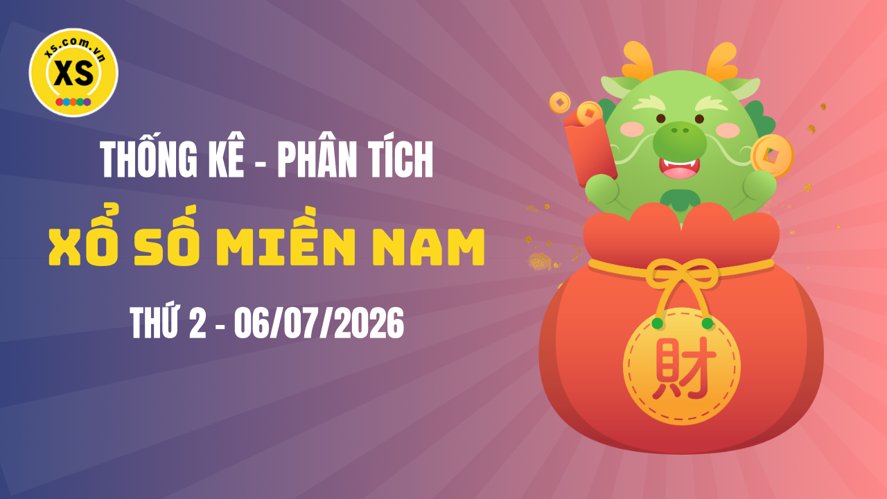 Thống kê XSMN 06/07 : Phân tích xổ số miền Nam ngày 6/7/2026