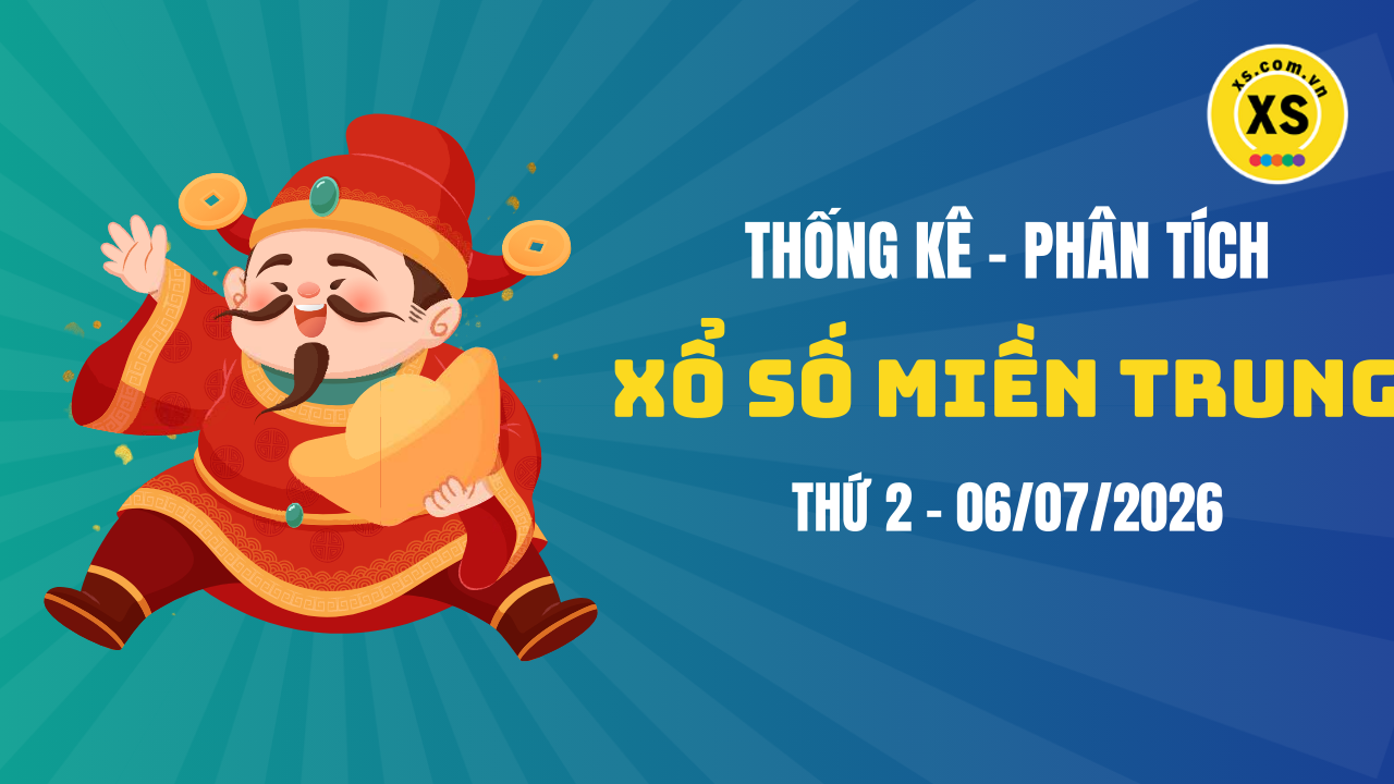 Thống kê XSMT 06/07 : Phân tích xổ số miền Trung ngày 6/7/2026