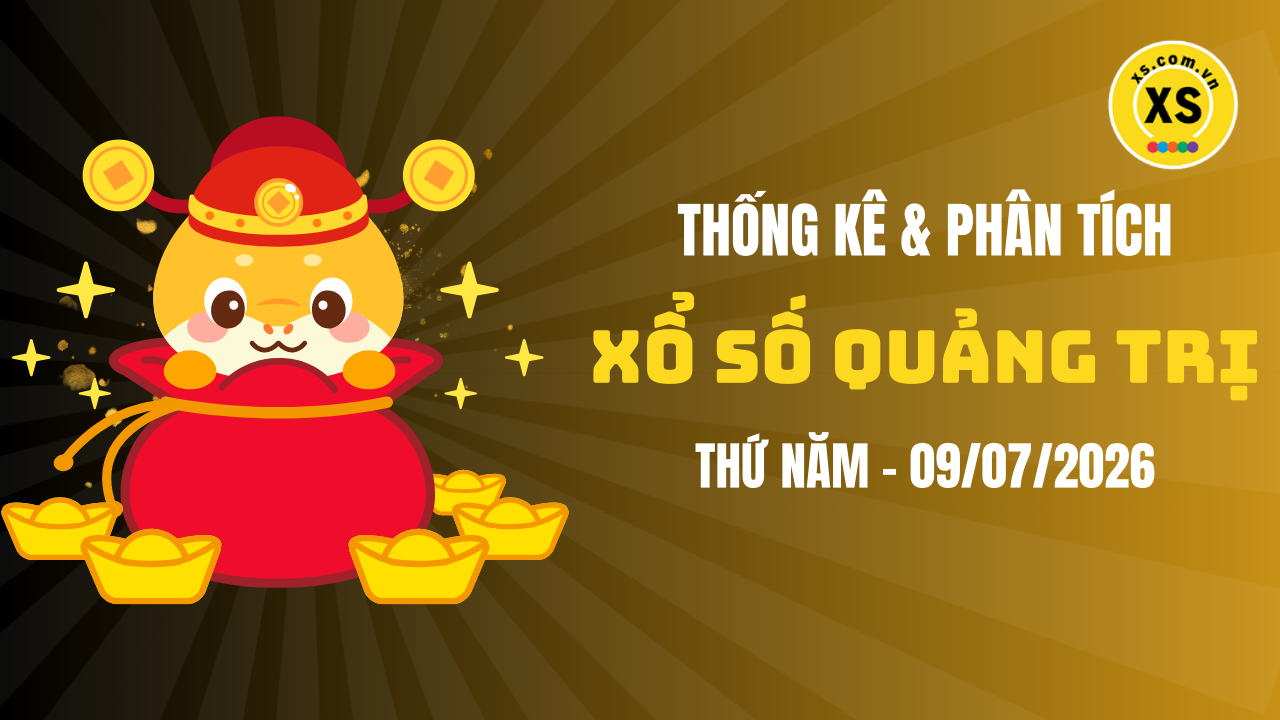 Thống kê XSQT 9/7 : Thống kê và phân tích xổ số Quảng Trị ngày 9/7/2026