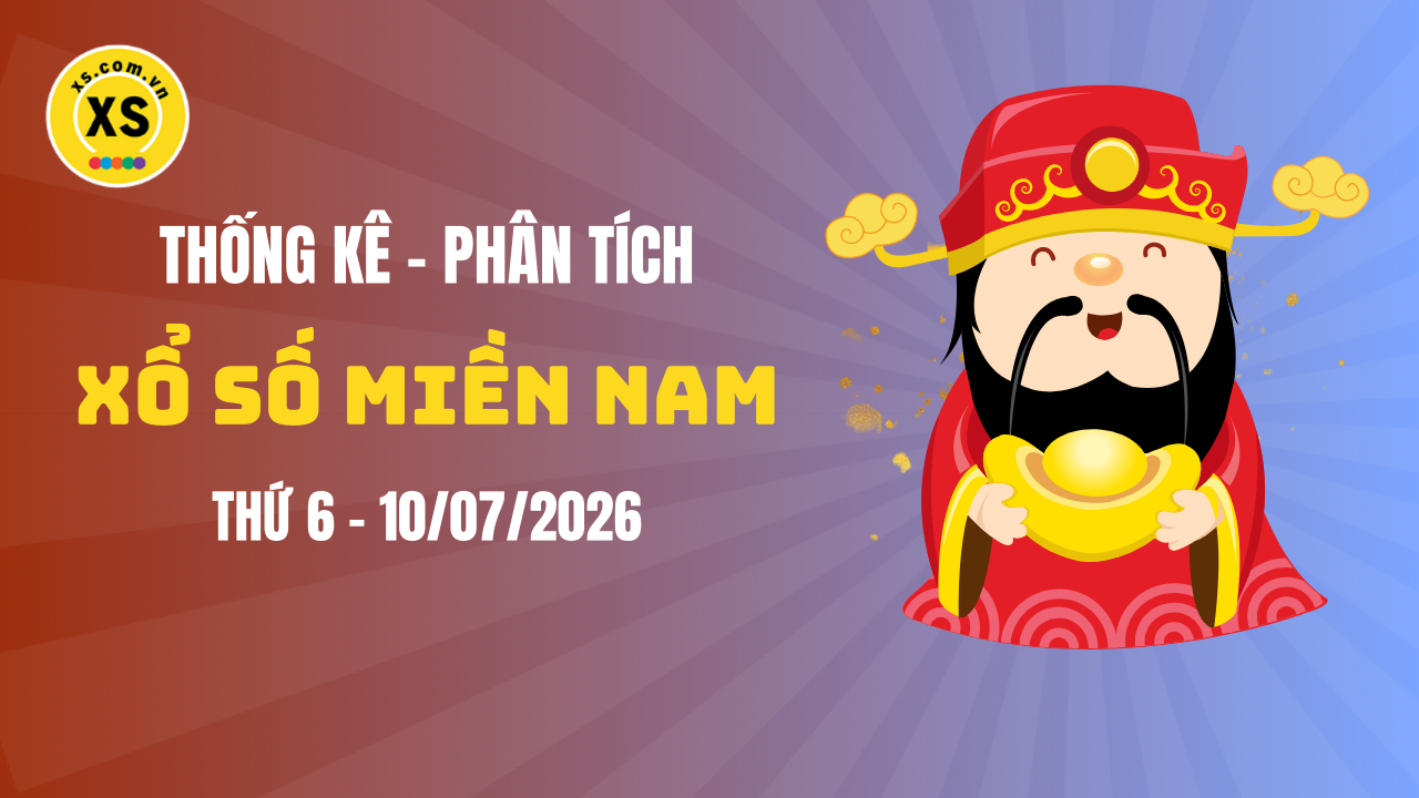 Thống kê XSMN 10/07 : Phân tích xổ số miền Nam ngày 10/7/2026