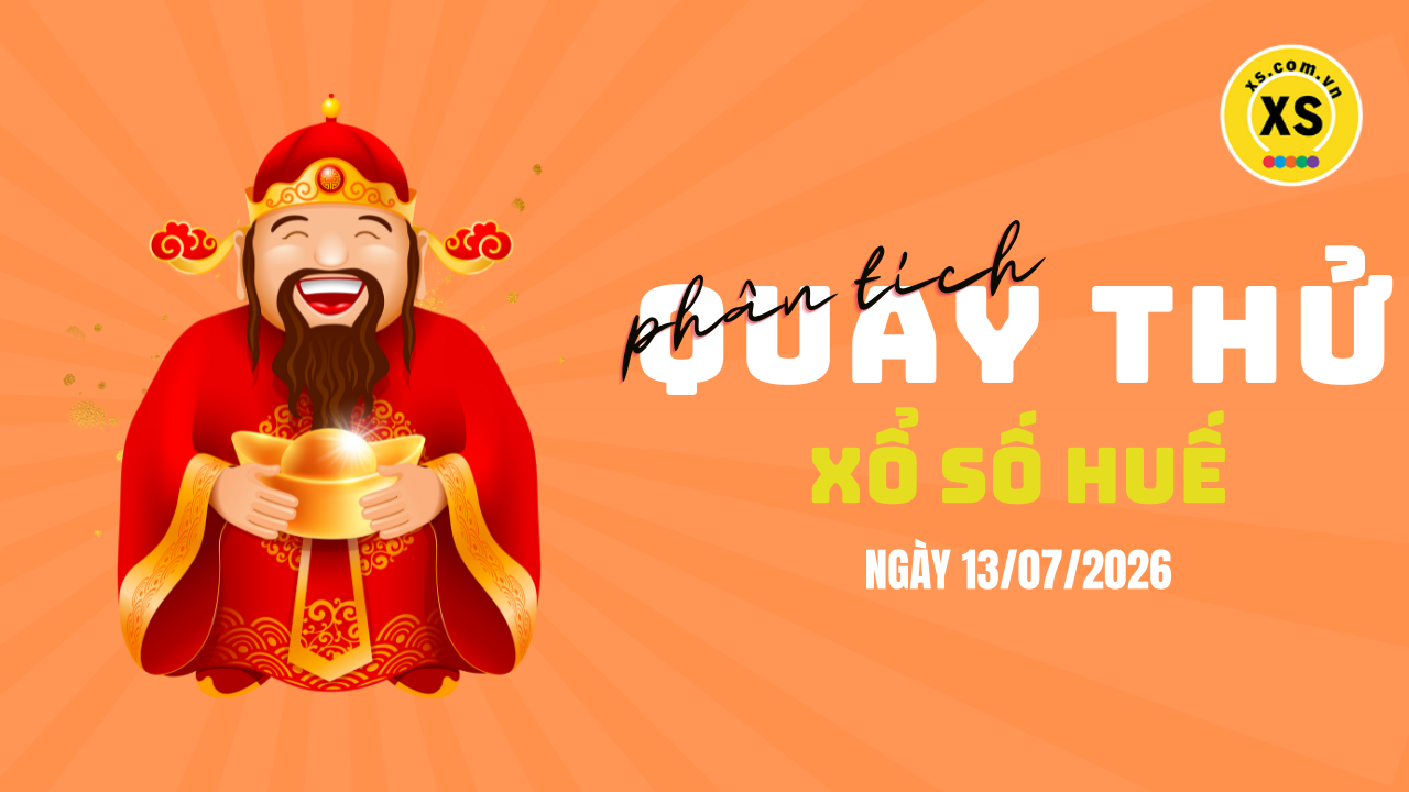 Phân tích kết quả quay thử xổ số Huế 13/7/2026